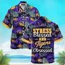 NCAA LSU Tigers Hawaiian Shirt Stress Blessed and Tiger Obsessed NCAA LSU Tigers Hawaiian Shirt Stress Blessed and Tiger Obsessed