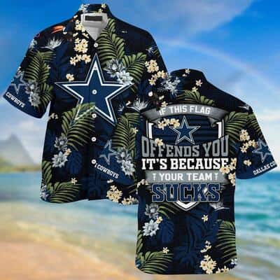 NFL Dallas Cowboys Hawaiian Shirt If This Flag Offends You NFL Dallas Cowboys Hawaiian Shirt If This Flag Offends You