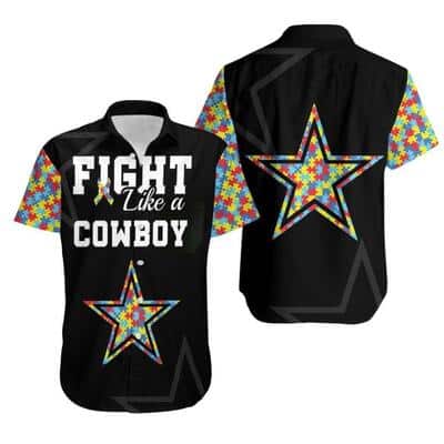 Fight Like A Dallas Cowboys Hawaiian Shirt Autism Support