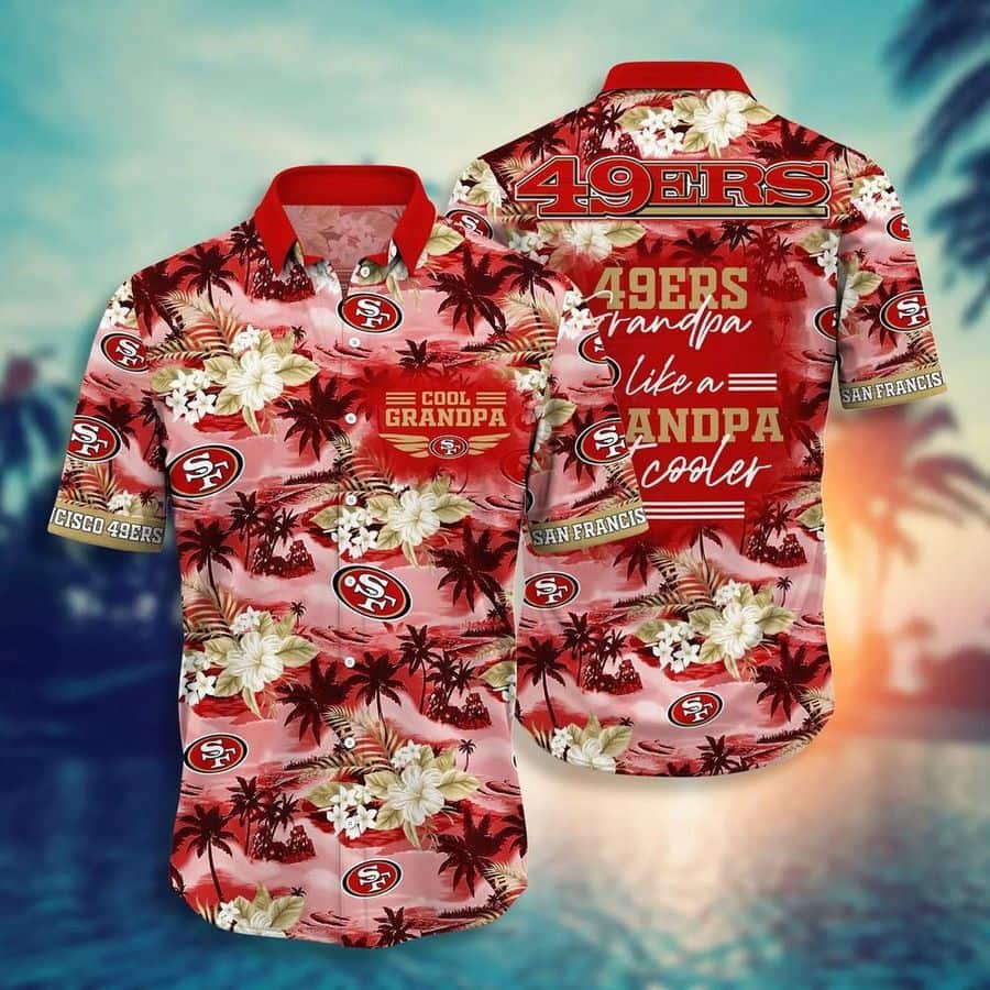 Cool Grandpa NFL San Francisco 49ers Hawaiian Shirt Beach Gift For Him Cool Grandpa NFL San Francisco 49ers Hawaiian Shirt Beach Gift For Him