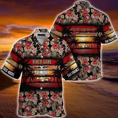 Niner Gang Came All Day NFL San Francisco 49ers Hawaiian Shirt
