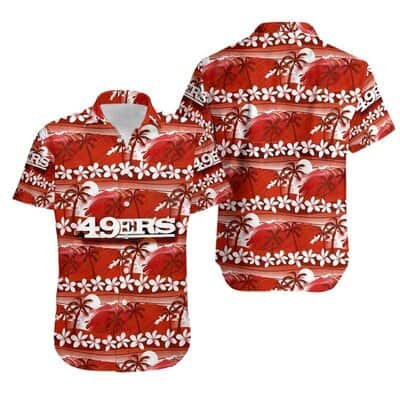 NFL San Francisco 49ers Hawaiian Shirt Coconut Trees And Flowers Beach Lovers Gift