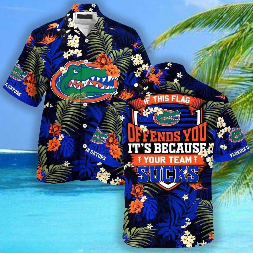 NCAA Florida Gators Hawaiian Shirt If This Flag Offends You It's Because Your Team Sucks NCAA Florida Gators Hawaiian Shirt If This Flag Offends You It's Because Your Team Sucks