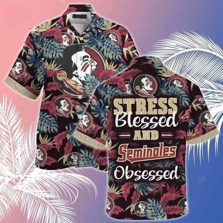 Summer Aloha NCAA Florida State Seminoles Hawaiian Shirt Stress Blessed Obsessed