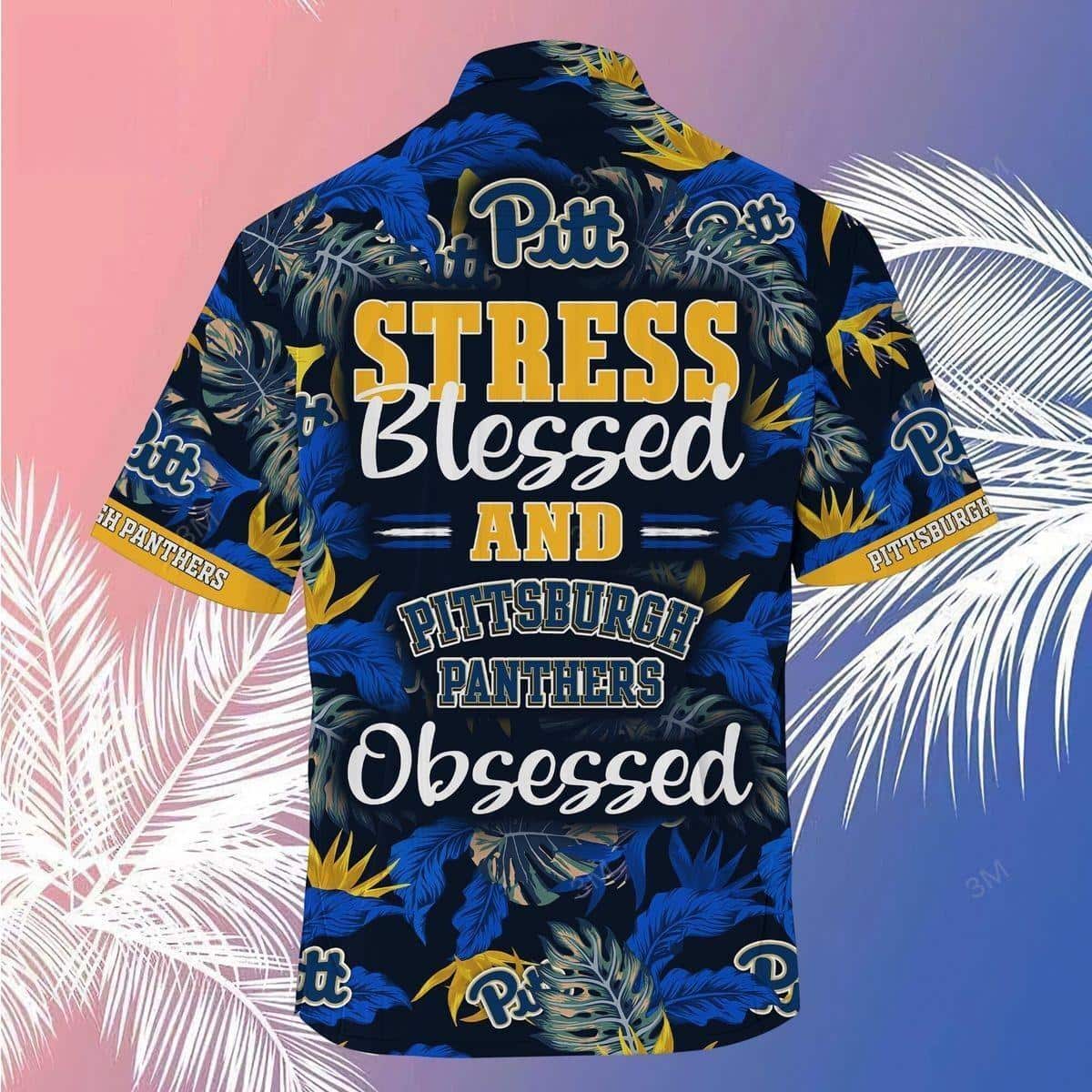 NCAA Pitt Panthers Hawaiian Shirt Tropical Leaves Stress Blessed Obsessed