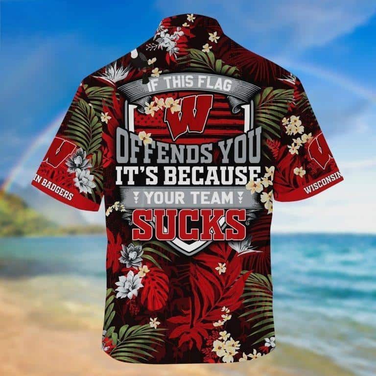Tropical Aloha NCAA Wisconsin Badgers Hawaiian Shirt If This Flag Offends You Tropical Aloha NCAA Wisconsin Badgers Hawaiian Shirt If This Flag Offends You