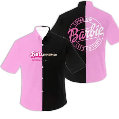 Barbenheimer Barbie Hawaiian Shirt Come On Let's Go Party