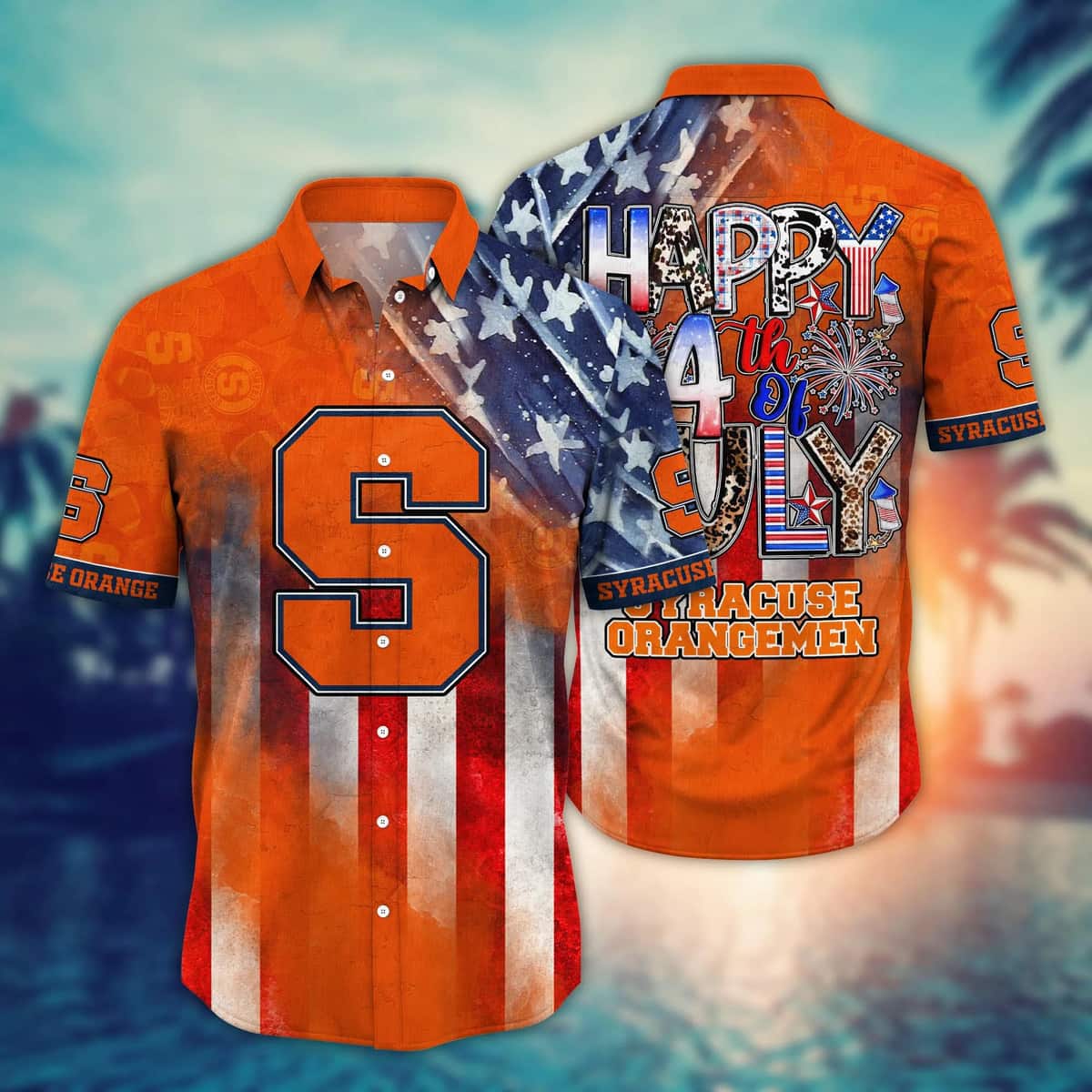 NCAA Syracuse Orange Hawaiian Shirt Happy 4th Of July Independence Day NCAA Syracuse Orange Hawaiian Shirt Happy 4th Of July Independence Day