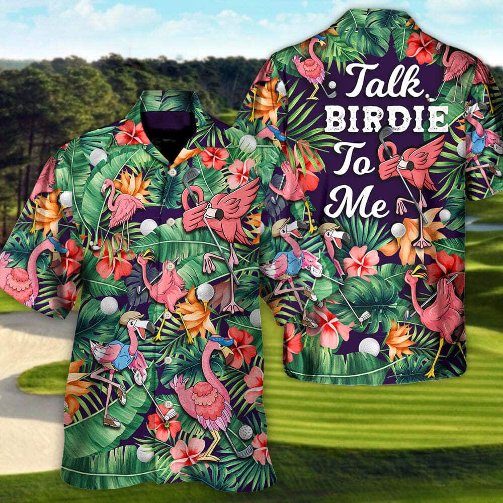 Funny Flamingo Playing Golf Talk Birdie To Me Hawaiian Shirt Funny Flamingo Playing Golf Talk Birdie To Me Hawaiian Shirt