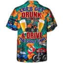 Funny Let's Get Drunk And Drive Golf Cart Hawaiian Shirt Funny Let's Get Drunk And Drive Golf Cart Hawaiian Shirt