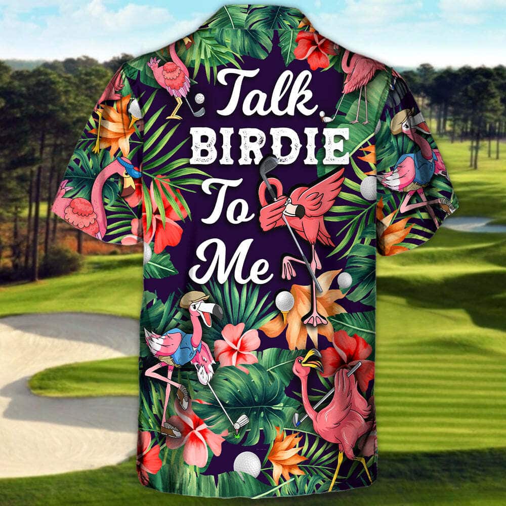 Funny Flamingo Playing Golf Talk Birdie To Me Hawaiian Shirt