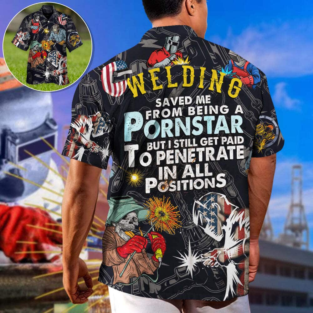 Welding Saved Me From Being A Pornstar Funny Hawaiian Shirt Welding Saved Me From Being A Pornstar Funny Hawaiian Shirt