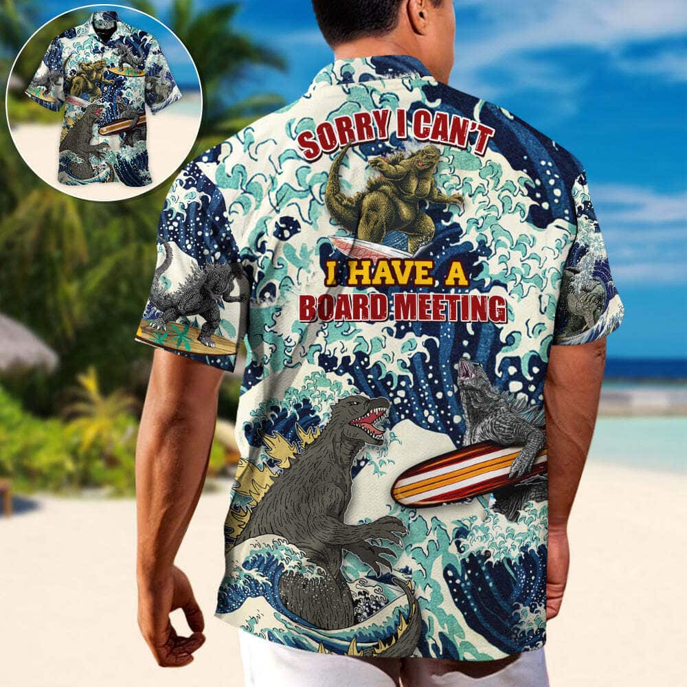 Funny Godzilla Sorry I Can't I Have A Board Meeting Lovers Surfing Hawaiian Shirt Funny Godzilla Sorry I Can't I Have A Board Meeting Lovers Surfing Hawaiian Shirt