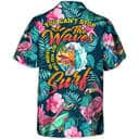 Surfing Funny Flamingo You Can't Stop The Waves But You Can Learn To Surf Hawaiian Shirt