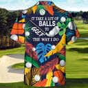 Funny It Takes A Lot Of Balls To Golf The Way I Do Tropical Hawaiian Shirt Funny It Takes A Lot Of Balls To Golf The Way I Do Tropical Hawaiian Shirt