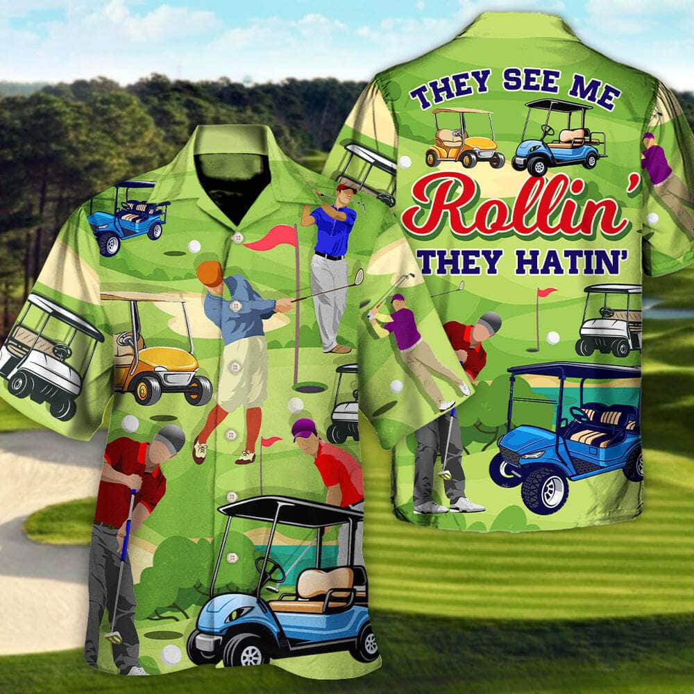 They See Me Rollin They Hatin Funny Golfers Hawaiian Shirt They See Me Rollin They Hatin Funny Golfers Hawaiian Shirt