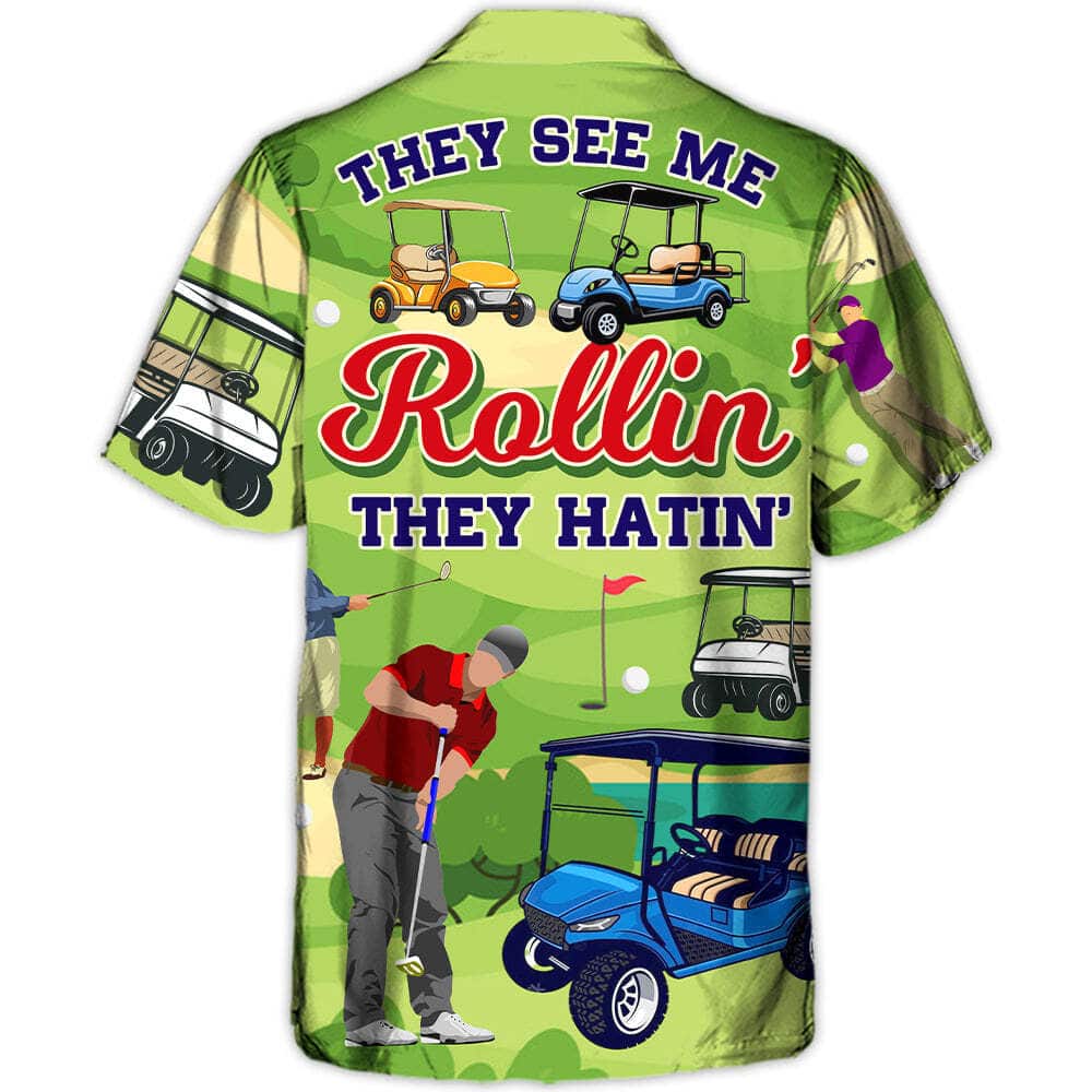 They See Me Rollin They Hatin Funny Golfers Hawaiian Shirt They See Me Rollin They Hatin Funny Golfers Hawaiian Shirt