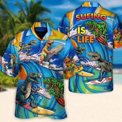 Funny Dinosaur Surfing Is Life Hawaiian Shirt Beach Lovers Gift