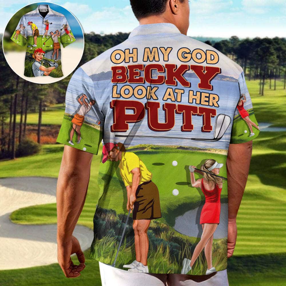 Oh My God Becky Look At Her Putt Funny Hawaiian Shirt Oh My God Becky Look At Her Putt Funny Hawaiian Shirt