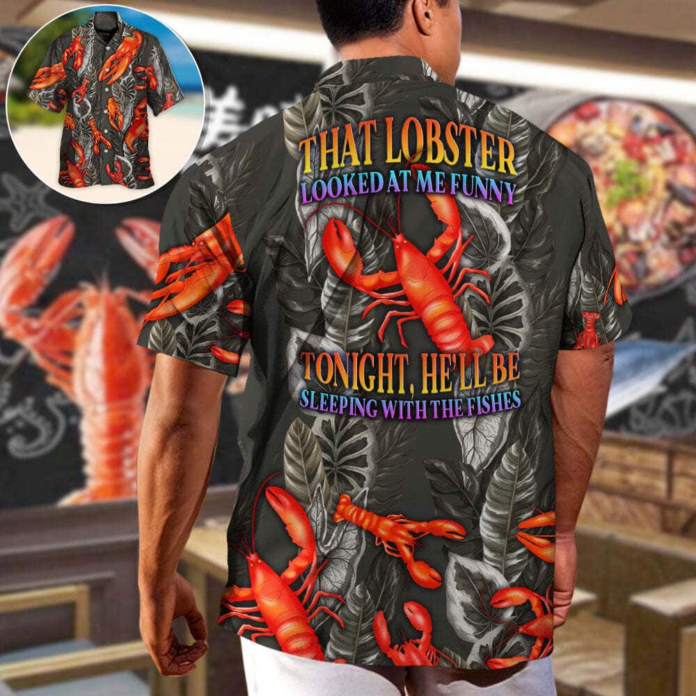 That Lobster Looked At Me Funny Hawaiian Shirt