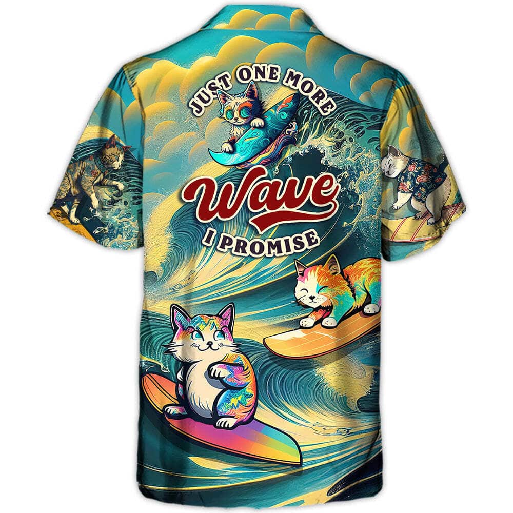 Funny Cat Just One More Wave I Promise Hawaiian Shirt