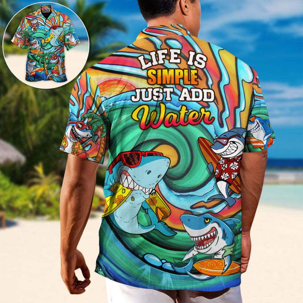 Funny Shark Surfing Life Is Simple Just Add Water Hawaiian Shirt