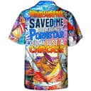 Funny Windsurfing Saved Me From Being A Pornstar Hawaiian Shirt Gift For Beach Trip