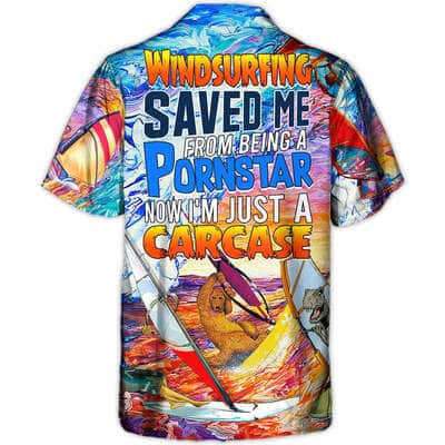 Funny Windsurfing Saved Me From Being A Pornstar Hawaiian Shirt Gift For Beach Trip