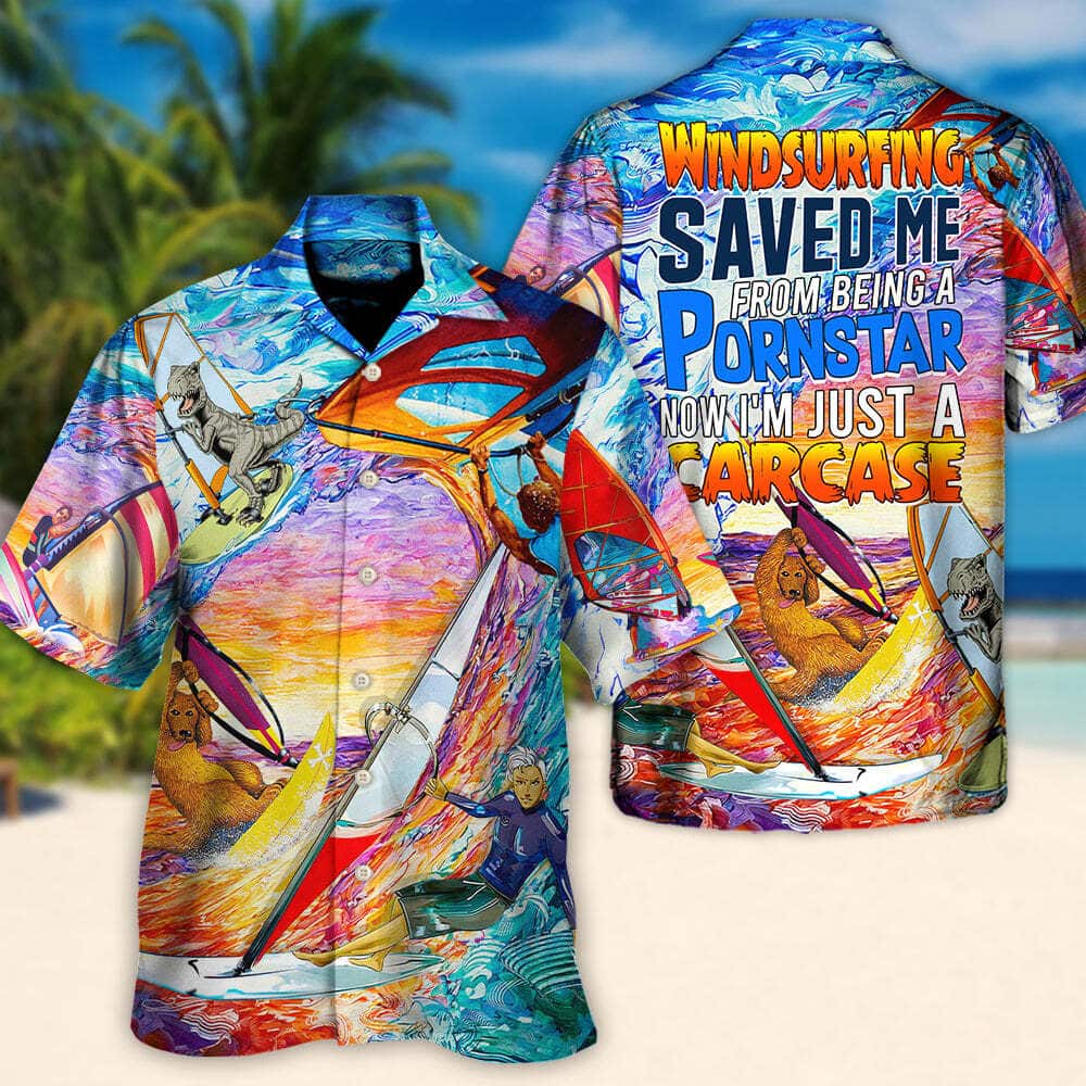 Funny Windsurfing Saved Me From Being A Pornstar Hawaiian Shirt Gift For Beach Trip