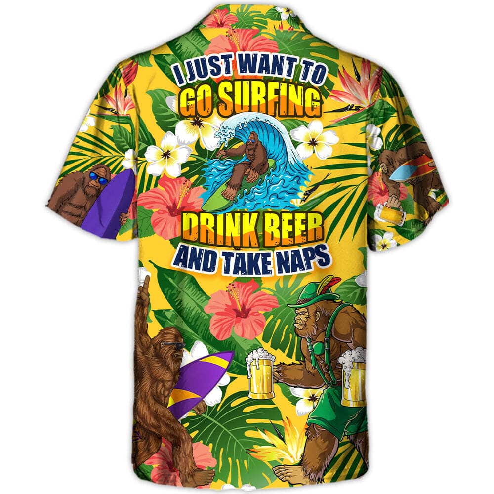 Funny Bigfoot I Just Want To Go Surfing Drink Beer And Take Naps Hawaiian Shirt Funny Bigfoot I Just Want To Go Surfing Drink Beer And Take Naps Hawaiian Shirt