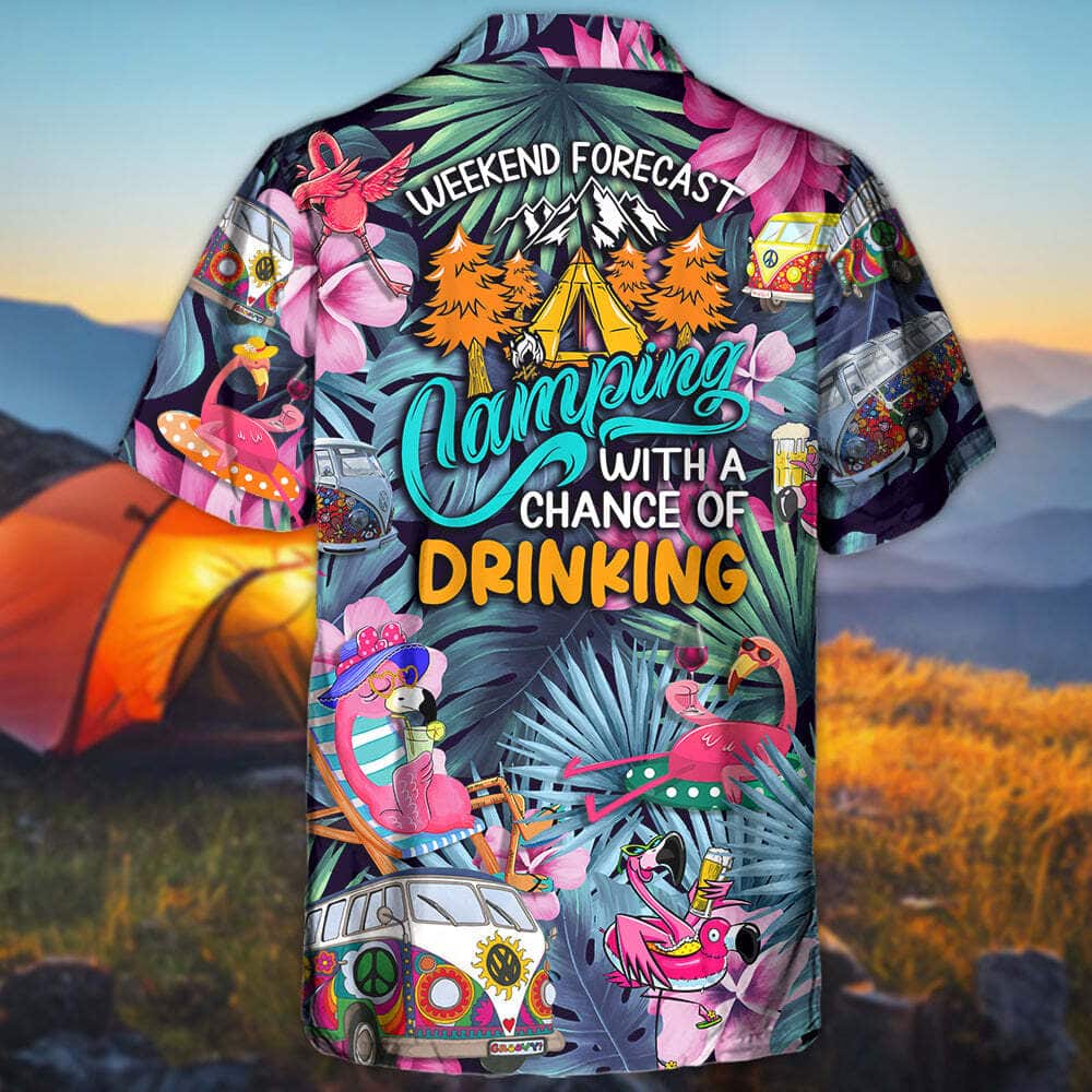 Funny Flamingo Weekend Forecast Camping With A Chance Of Drinking Hawaiian Shirt