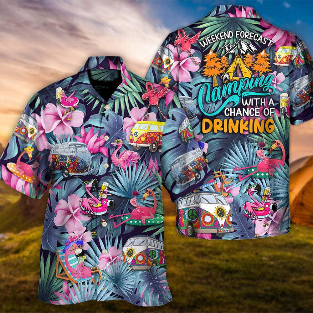 Funny Flamingo Weekend Forecast Camping With A Chance Of Drinking Hawaiian Shirt Funny Flamingo Weekend Forecast Camping With A Chance Of Drinking Hawaiian Shirt