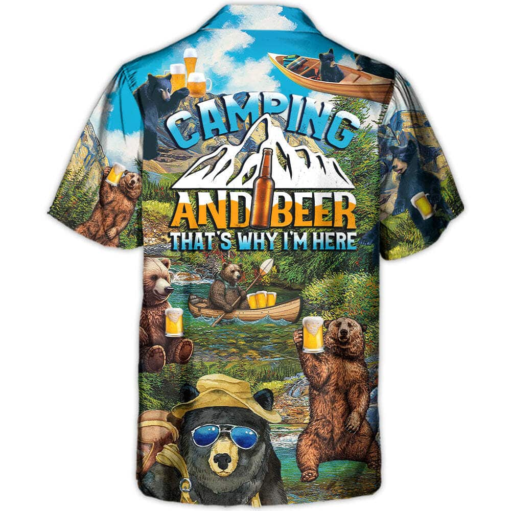 Funny Bear Camping And Beer Why I'm Here Hawaiian Shirt