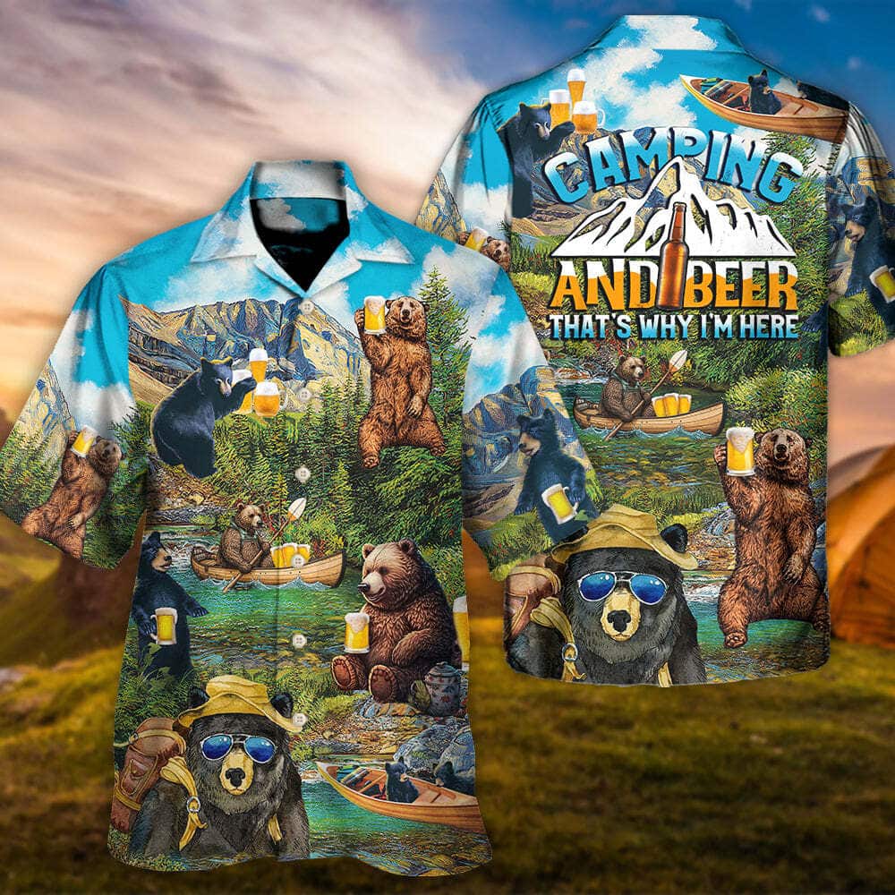 Funny Bear Camping And Beer Why I'm Here Hawaiian Shirt Funny Bear Camping And Beer Why I'm Here Hawaiian Shirt