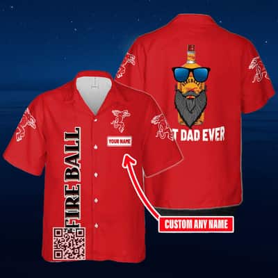 Fireball Cinnamon Whisky Hawaiian Shirt Best Dad Ever Custom Name Fireball Cinnamon Whisky Hawaiian Shirt Best Dad Ever Custom Name