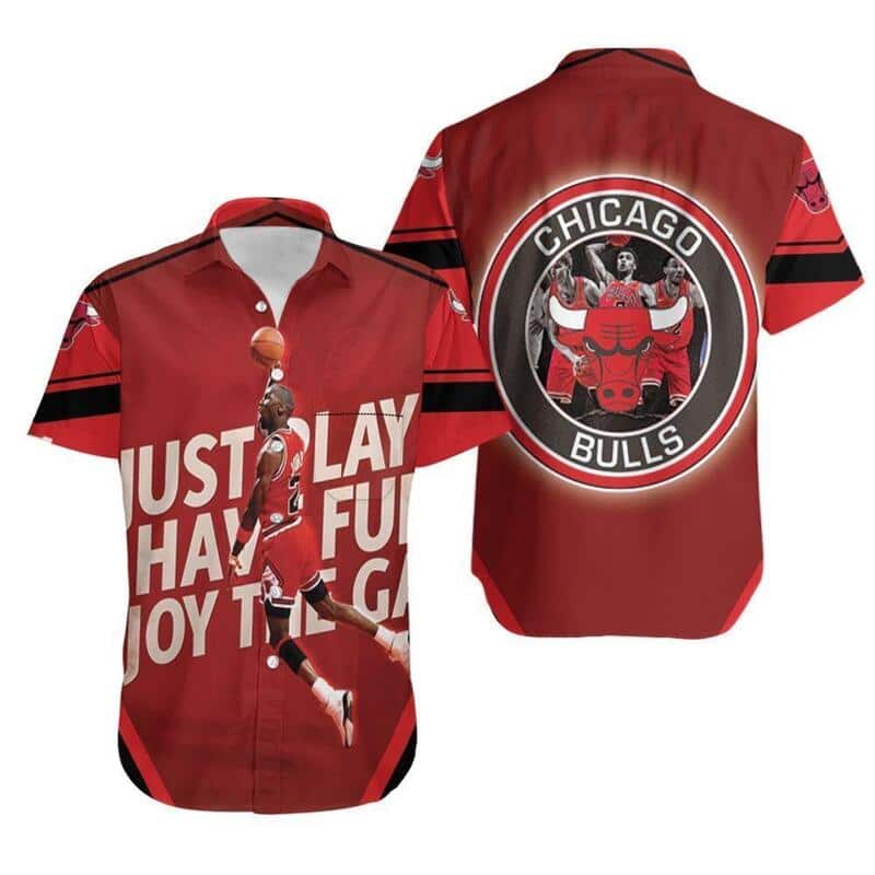 Michael Jordan 23 Chicago Bulls Hawaiian Shirt Just Play Have Fun Enjoy The Game