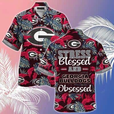 Stress Blessed And Georgia Bulldogs Obsessed UGA Hawaiian Shirt Beach Lovers Gift Stress Blessed And Georgia Bulldogs Obsessed UGA Hawaiian Shirt Beach Lovers Gift