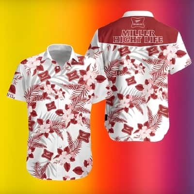 Miller High Life Hawaiian Shirt Tropical Flower Beach Gift For Friend Miller High Life Hawaiian Shirt Tropical Flower Beach Gift For Friend